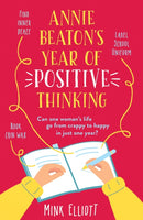 Annie Beaton's Year of Positive Thinking : A brilliantly funny, relatable, feelgood read - guaranteed to have you laughing out loud!-9781788639828