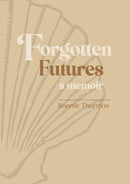 Forgotten Futures : a memoir-9781788641319
