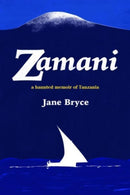 Zamani : A haunted memoir of Tanzania-9781788649865