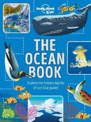 Lonely Planet Kids The Ocean Book : Explore the Hidden Depth of Our Blue Planet-9781788682367