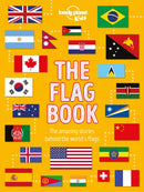 Lonely Planet Kids The Flag Book : Explore the Flags of Every Country with Fun Facts, Designs, and Symbolism - Learn About Pirates, Sports, International Flags & More for Kids-9781788683098