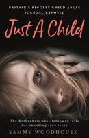 Just A Child : Britain's Biggest Child Abuse Scandal Exposed-9781788700078