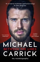 Michael Carrick: Between the Lines : My Autobiography-9781788700528
