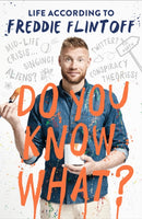 Do You Know What? : Life According to Freddie Flintoff-9781788700962