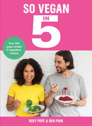 So Vegan in 5 : Over 100 super simple and delicious 5-ingredient recipes. Recommended by Veganuary-9781788701235