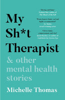 My Sh*t Therapist : & Other Mental Health Stories-9781788702973