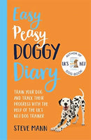 Easy Peasy Doggy Diary : Train your dog and track their progress with the help of the UK's No.1 dog-trainer-9781788703543