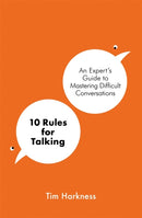 10 Rules for Talking : How To Have Difficult Conversations in an Angry World-9781788704090