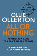 All Or Nothing : the explosive new action thriller from bestselling author and SAS: Who Dares Wins star-9781788704939