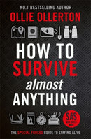 How To Survive (Almost) Anything : The Special Forces Guide To Staying Alive-9781788705028