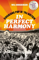 In Perfect Harmony : Singalong Pop in '70s Britain-9781788705639