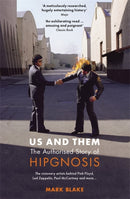 Us and Them: The Authorised Story of Hipgnosis : The visionary artists behind Pink Floyd and more...-9781788705691