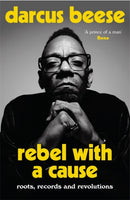 Rebel With a Cause : Roots, Records and Revolutions-9781788706124