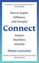 Connect : How to Inspire, Influence and Energise Anyone, Anywhere, Anytime-9781788706438