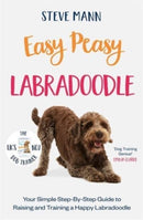 Easy Peasy Labradoodle : Your simple step-by-step guide to raising and training a happy Labradoodle-9781788706902