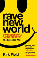Rave New World : Confessions of a Raving Reporter-9781788707732