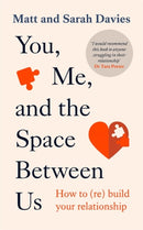 You, Me and the Space Between Us : How to (Re)Build Your Relationship-9781788708142
