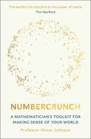 Numbercrunch : A Mathematician's Toolkit for Making Sense of Your World-9781788708333