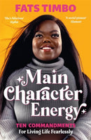 Main Character Energy : An Empowering Guide From TikTok Megastar Fats Timbo-9781788708531