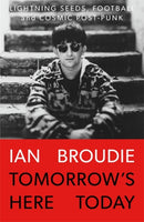 Tomorrow's Here Today : Lightning Seeds, Football and Cosmic Post-Punk-9781788709064