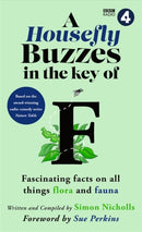 A Housefly Buzzes in the Key of F : Hilarious and fascinating facts on all things flora and fauna from BBC Radio 4's award-winning series Nature Table-9781788709194