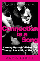 Connection is a Song : Coming Up and Coming Out Through the Music of the '90s-9781788709514