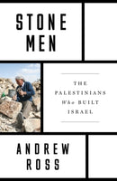 Stone Men : The Palestinians Who Built Israel-9781788730273