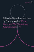 Come Together : Years of Gay Liberation-9781788732376