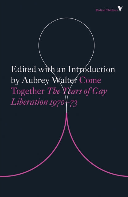 Come Together : Years of Gay Liberation-9781788732376