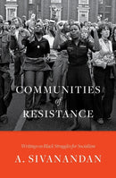 Communities of Resistance : Writings on Black Struggles for Socialism-9781788732567