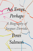 An Event, Perhaps : A Biography of Jacques Derrida-9781788732819