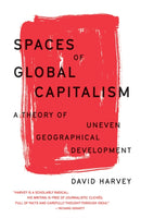 Spaces of Global Capitalism : A Theory of Uneven Geographical Development-9781788734653