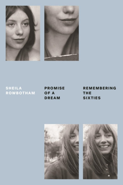 Promise of a Dream : Remembering the Sixties-9781788734806