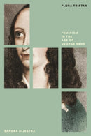 Flora Tristan : Feminism in the Age of George Sand-9781788734868