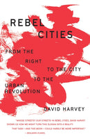 Rebel Cities : From the Right to the City to the Urban Revolution-9781788734929