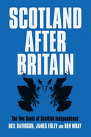 Scotland After Britain : The Two Souls of Scottish Independence-9781788735810