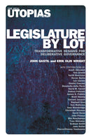 Legislature by Lot : Transformative Designs for Deliberative Governance-9781788736084