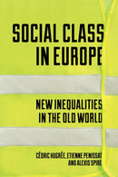 Social Class in Europe : New Inequalities in the Old World-9781788736282