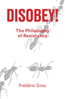 Disobey! : A Philosophy of Resistance-9781788736312
