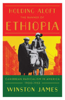 Holding aloft the Banner of Ethiopia : Caribbean Radicalism in Early Twentieth Century America-9781788736459