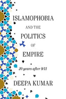 Islamophobia and the Politics of Empire : 20 years after 9/11-9781788737210