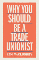 Why You Should be a Trade Unionist-9781788737876