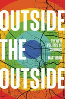 Outside the Outside : The New Politics of Sub-urbs-9781788738170