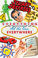 Everything, All the Time, Everywhere : How We Became Postmodern-9781788738231