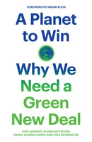 A Planet to Win : Why We Need a Green New Deal-9781788738316
