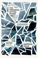 The Progress of This Storm : Nature and Society in a Warming World-9781788739405
