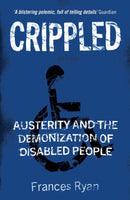 Crippled : Austerity and the Demonization of Disabled People-9781788739566