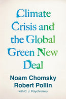 Climate Crisis and the Global Green New Deal : The Political Economy of Saving the Planet-9781788739856
