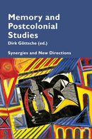 Memory and Postcolonial Studies : Synergies and New Directions-9781788744782