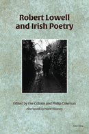 Robert Lowell and Irish Poetry-9781788745093
